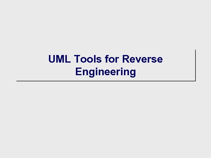 UML Tools for Reverse Engineering 