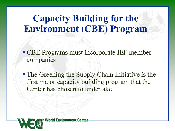Capacity Building for the Environment (CBE) Program § CBE Programs must incorporate IEF member
