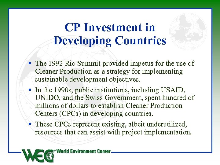 CP Investment in Developing Countries § The 1992 Rio Summit provided impetus for the