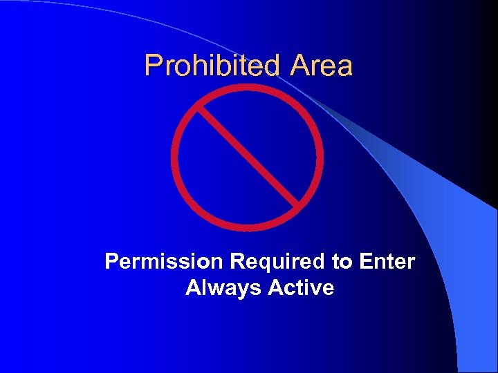 Prohibited Area Permission Required to Enter Always Active 