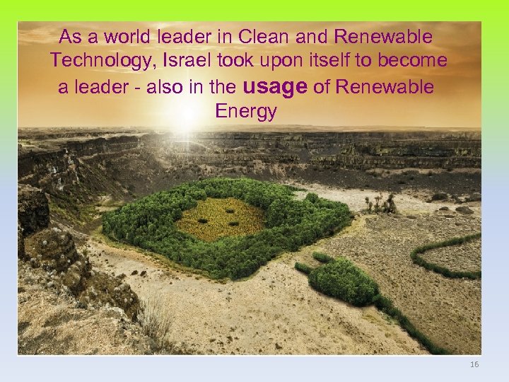 As a world leader in Clean and Renewable Technology, Israel took upon itself to