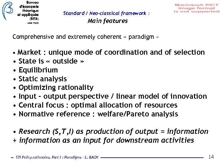 Standard / Neo-classical framework : Main features Comprehensive and extremely coherent « paradigm »