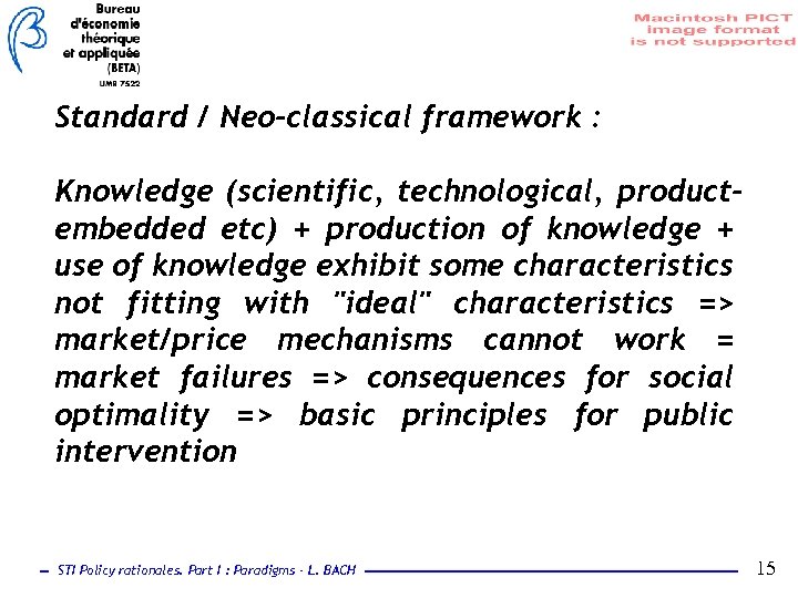 Standard / Neo-classical framework : Knowledge (scientific, technological, productembedded etc) + production of knowledge