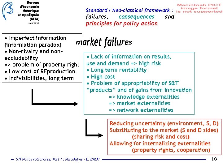 Standard / Neo-classical framework : failures, consequences principles for policy action • Imperfect information