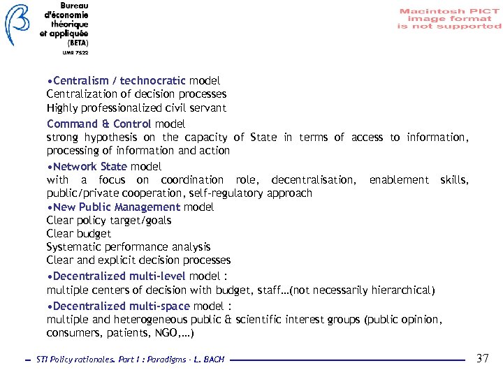  • Centralism / technocratic model Centralization of decision processes Highly professionalized civil servant