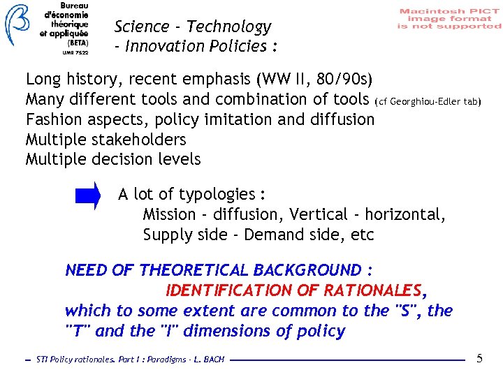 Science - Technology - Innovation Policies : Long history, recent emphasis (WW II, 80/90