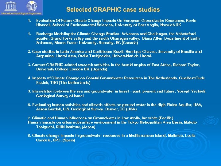 Selected GRAPHIC case studies 1. Evaluation Of Future Climate Change Impacts On European Groundwater