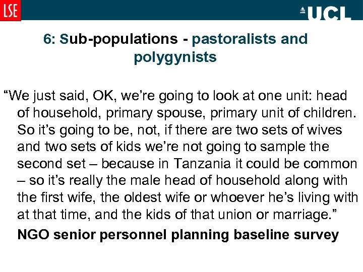 6: Sub-populations - pastoralists and polygynists “We just said, OK, we’re going to look