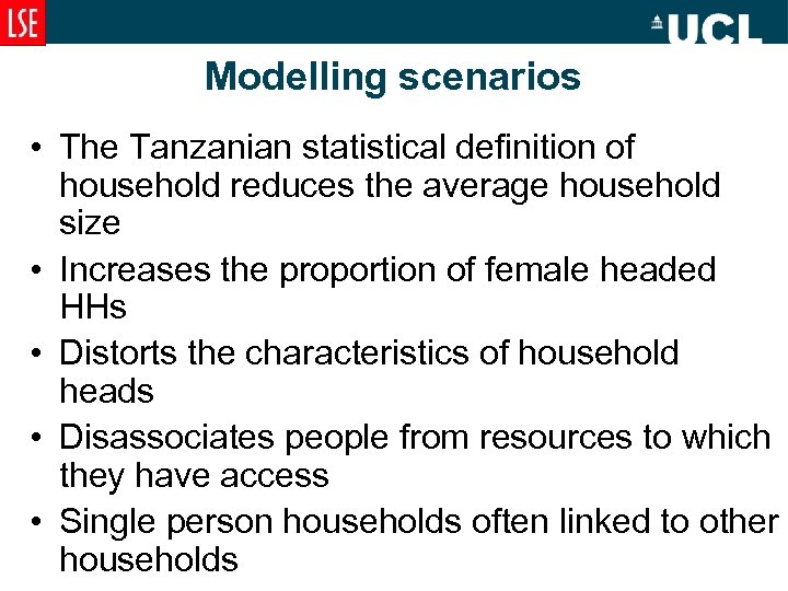 Modelling scenarios • The Tanzanian statistical definition of household reduces the average household size