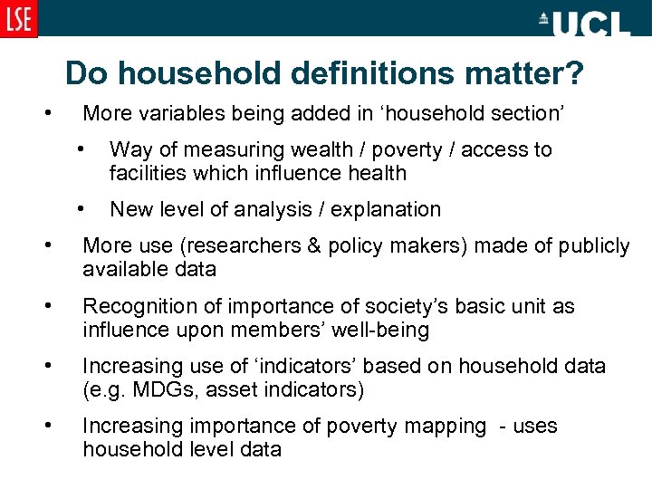 Do household definitions matter? • More variables being added in ‘household section’ • Way