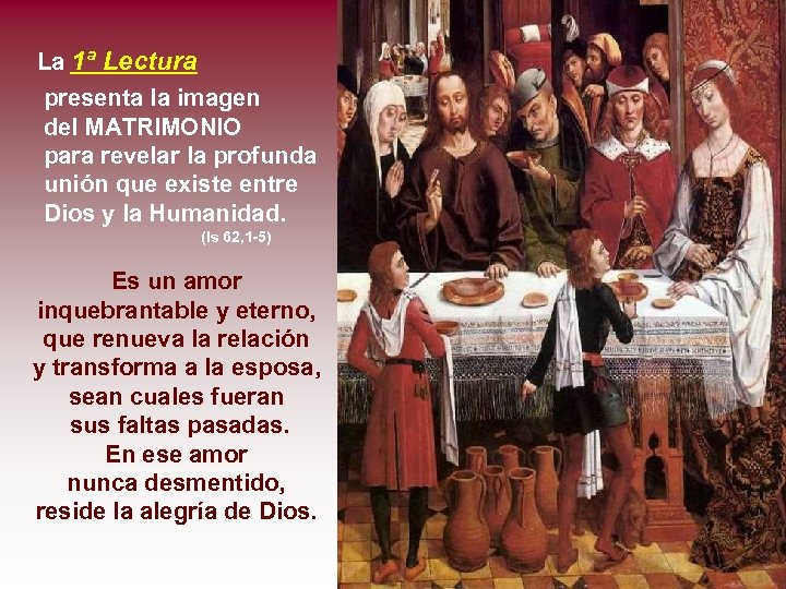 La 1ª Lectura presenta la imagen del MATRIMONIO para revelar la profunda unión que