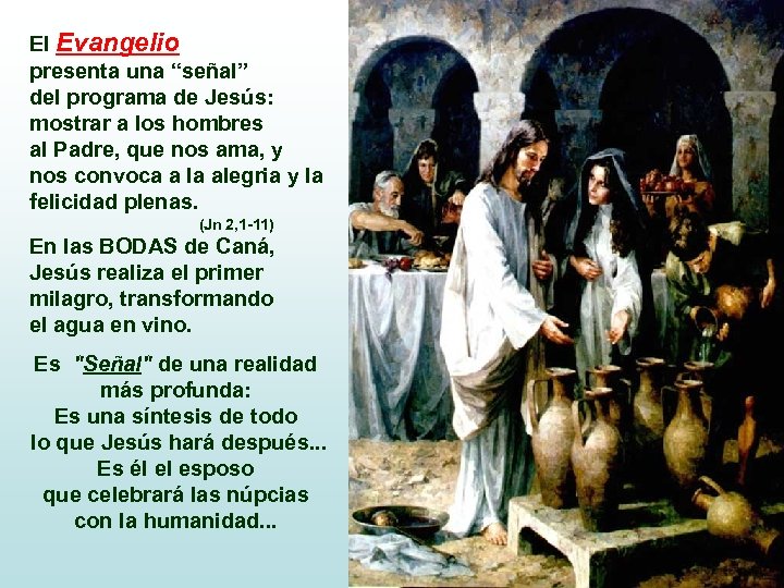 El Evangelio presenta una “señal” del programa de Jesús: mostrar a los hombres al