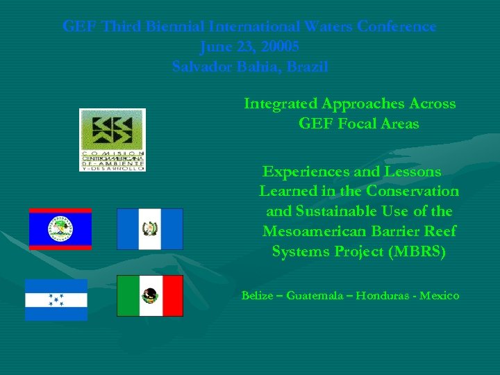 GEF Third Biennial International Waters Conference June 23, 20005 Salvador Bahia, Brazil Integrated Approaches