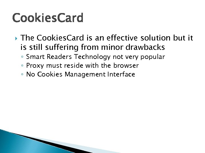 Cookies. Card The Cookies. Card is an effective solution but it is still suffering