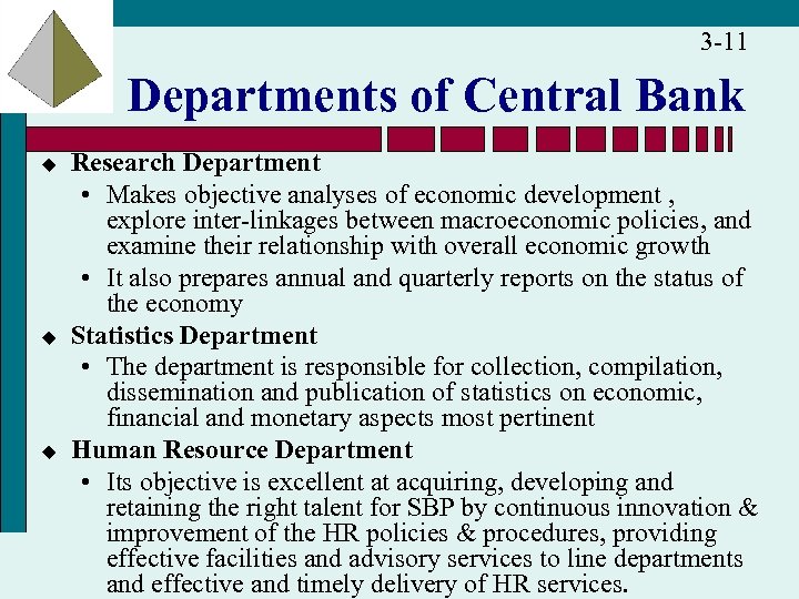 3 -11 Departments of Central Bank u u u Research Department • Makes objective