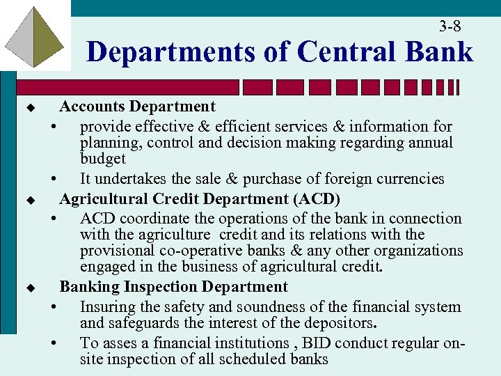 3 -8 Departments of Central Bank u u u Accounts Department • provide effective