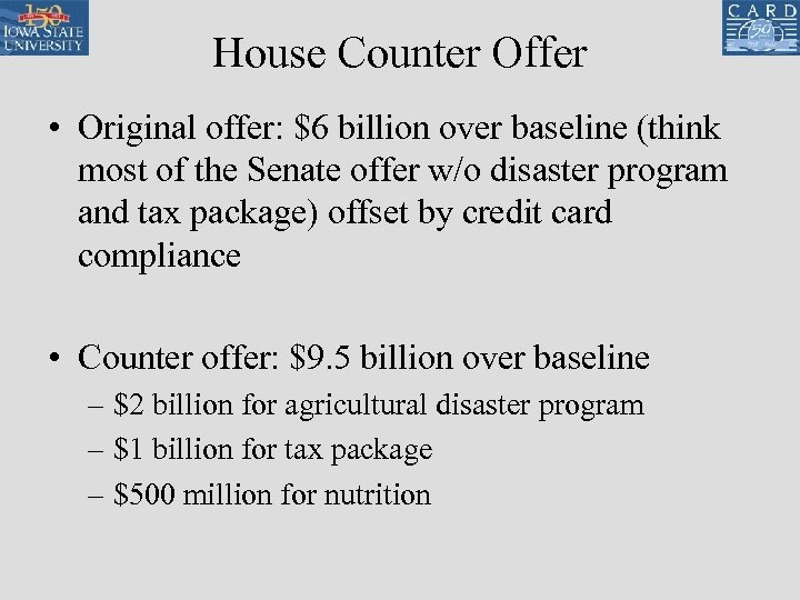 House Counter Offer • Original offer: $6 billion over baseline (think most of the