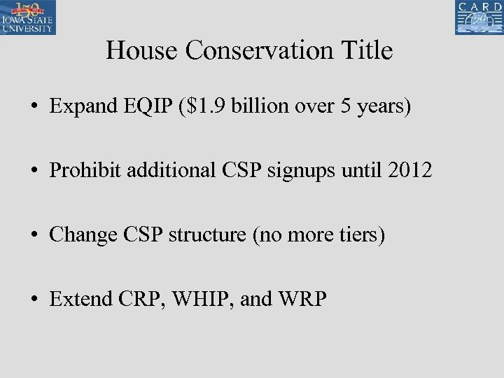 House Conservation Title • Expand EQIP ($1. 9 billion over 5 years) • Prohibit