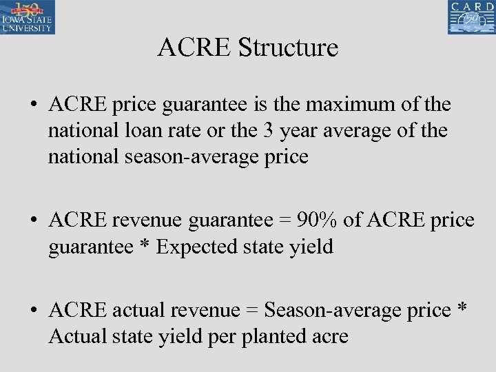 ACRE Structure • ACRE price guarantee is the maximum of the national loan rate
