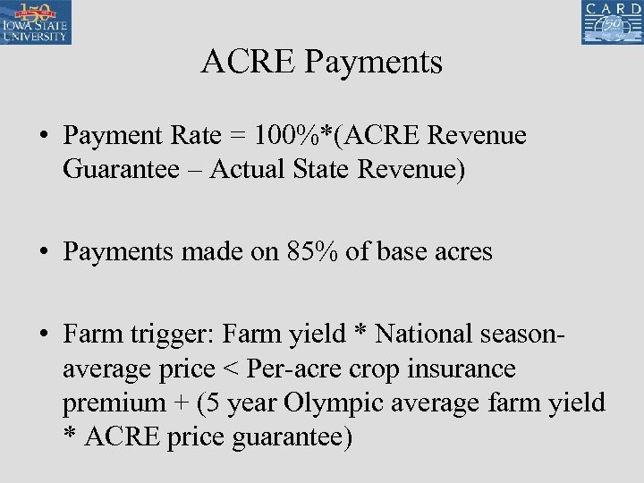 ACRE Payments • Payment Rate = 100%*(ACRE Revenue Guarantee – Actual State Revenue) •