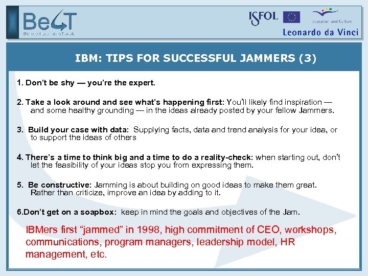 IBM: TIPS FOR SUCCESSFUL JAMMERS (3) 1. Don’t be shy — you’re the expert.