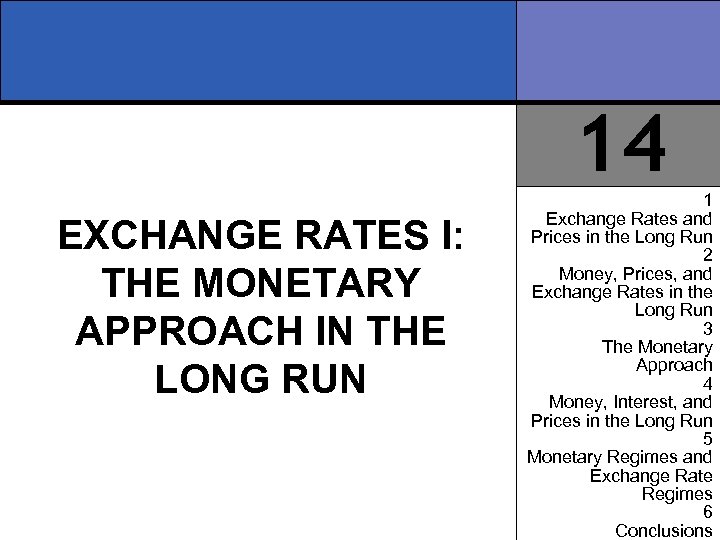 14 EXCHANGE RATES I: THE MONETARY APPROACH IN THE LONG RUN 1 Exchange Rates