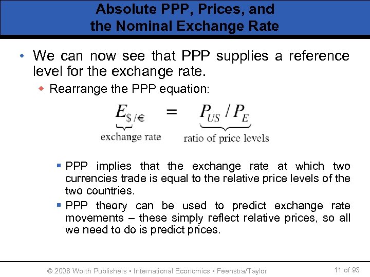 Absolute PPP, Prices, and the Nominal Exchange Rate • We can now see that