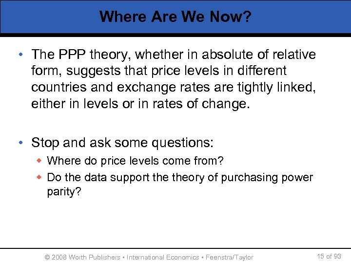 Where Are We Now? • The PPP theory, whether in absolute of relative form,