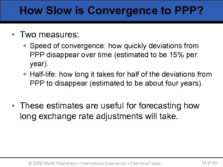 How Slow is Convergence to PPP? • Two measures: w Speed of convergence: how