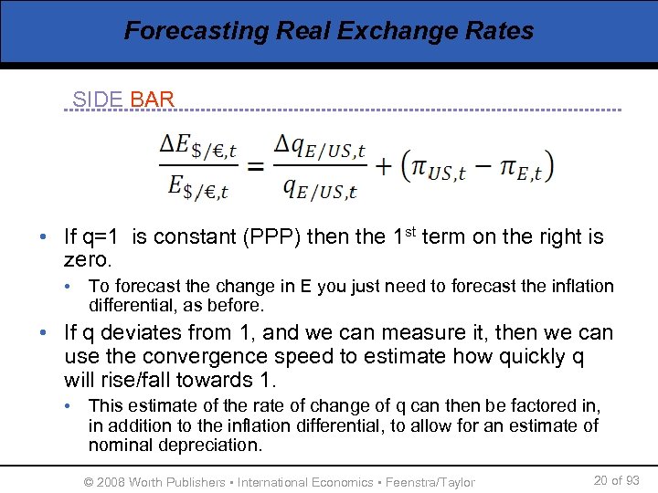 Forecasting Real Exchange Rates SIDE BAR • If q=1 is constant (PPP) then the