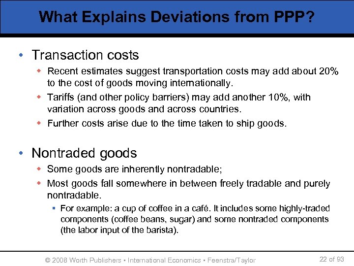 What Explains Deviations from PPP? • Transaction costs w Recent estimates suggest transportation costs