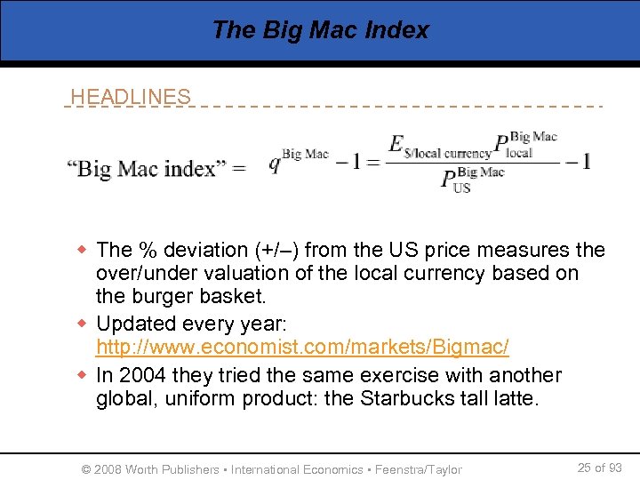 The Big Mac Index HEADLINES w The % deviation (+/–) from the US price