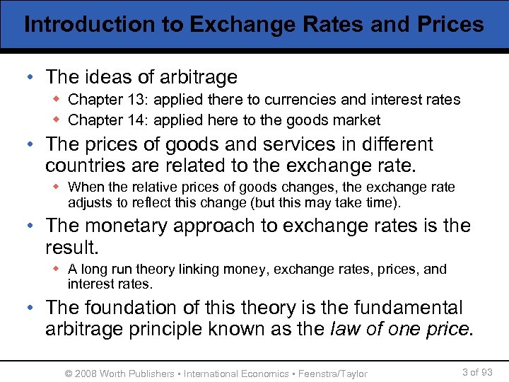 Introduction to Exchange Rates and Prices • The ideas of arbitrage w Chapter 13:
