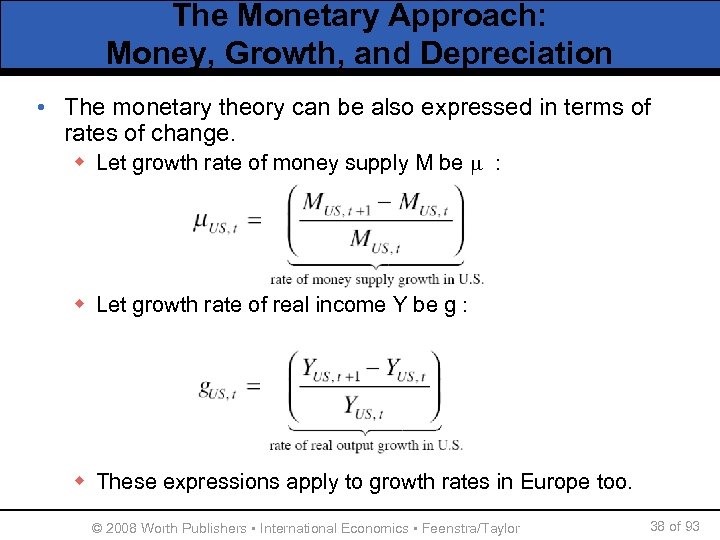 The Monetary Approach: Money, Growth, and Depreciation • The monetary theory can be also
