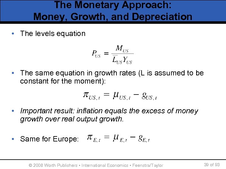 The Monetary Approach: Money, Growth, and Depreciation • The levels equation • The same