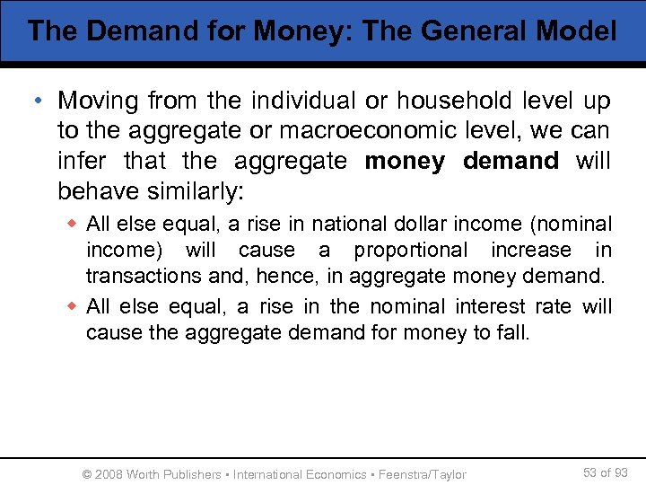 The Demand for Money: The General Model • Moving from the individual or household