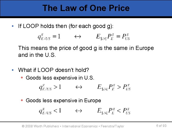 The Law of One Price • If LOOP holds then (for each good g):