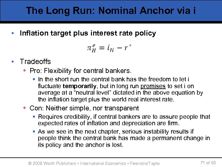 The Long Run: Nominal Anchor via i • Inflation target plus interest rate policy