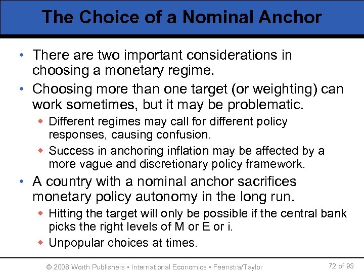 The Choice of a Nominal Anchor • There are two important considerations in choosing