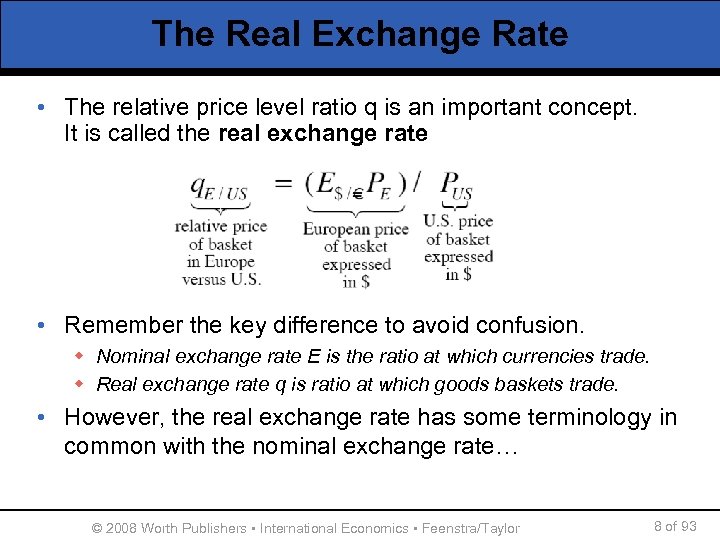 The Real Exchange Rate • The relative price level ratio q is an important