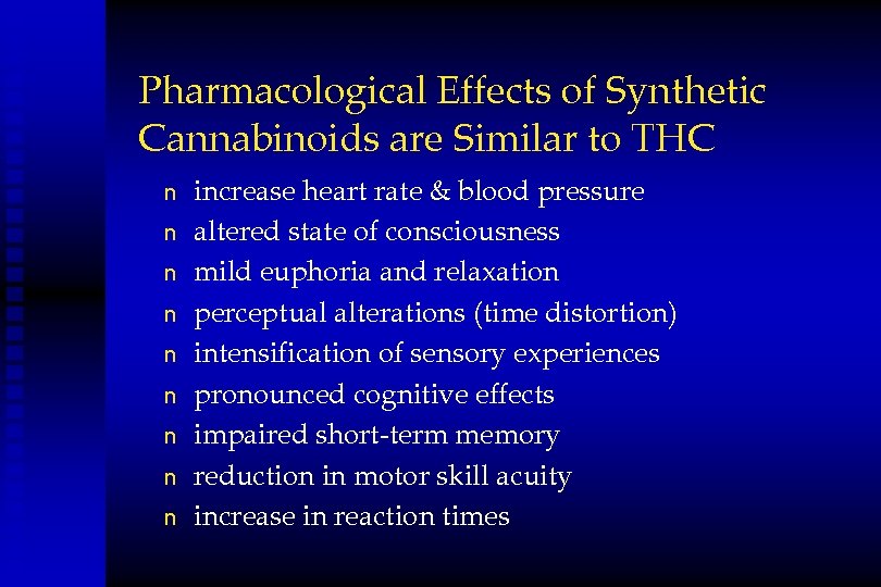Pharmacological Effects of Synthetic Cannabinoids are Similar to THC n n n n n