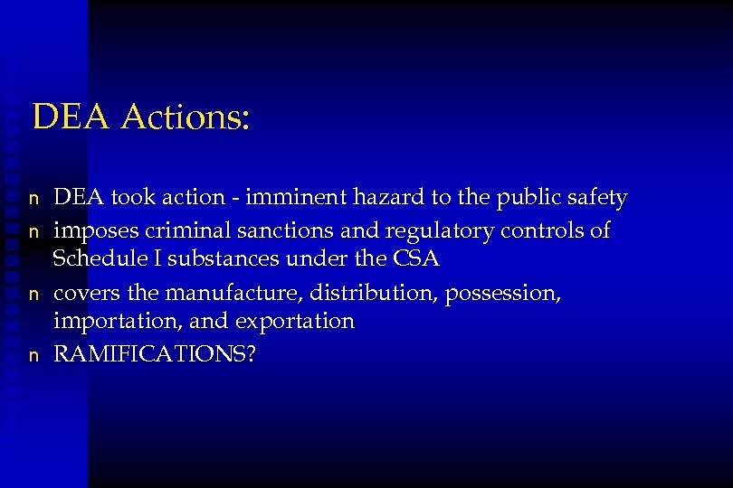 DEA Actions: n n DEA took action - imminent hazard to the public safety