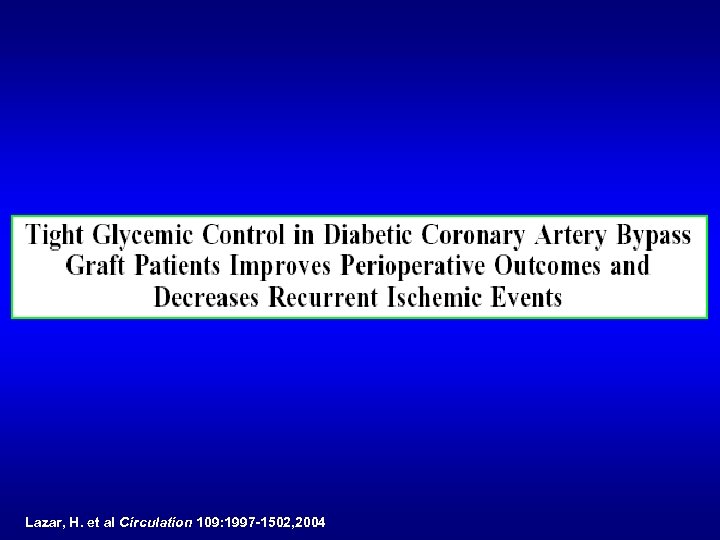 Lazar, H. et al Circulation 109: 1997 -1502, 2004 
