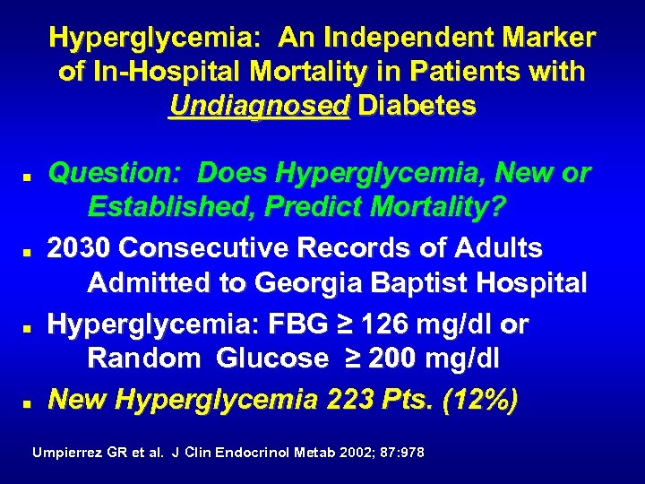 Hyperglycemia: An Independent Marker of In-Hospital Mortality in Patients with Undiagnosed Diabetes n n