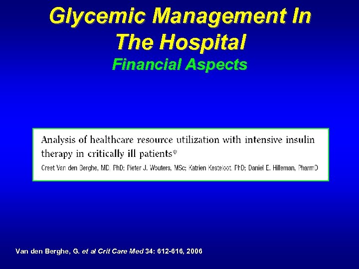 Glycemic Management In The Hospital Financial Aspects Van den Berghe, G. et al Crit