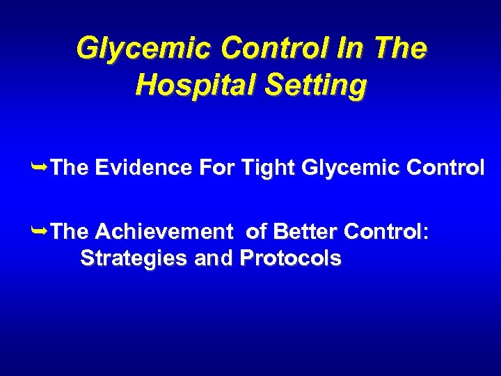 Glycemic Control In The Hospital Setting ÊThe Evidence For Tight Glycemic Control ÊThe Achievement