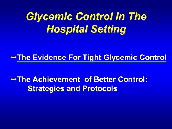 Glycemic Control In The Hospital Setting ÊThe Evidence For Tight Glycemic Control ÊThe Achievement