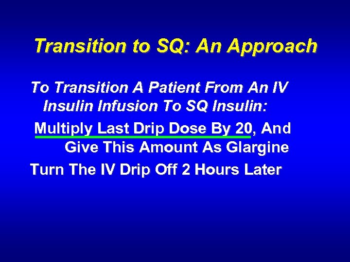 Transition to SQ: An Approach To Transition A Patient From An IV Insulin Infusion