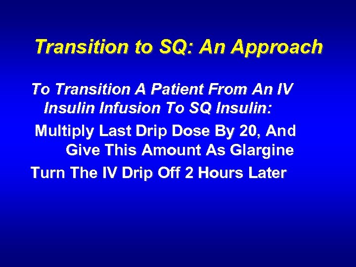 Transition to SQ: An Approach To Transition A Patient From An IV Insulin Infusion