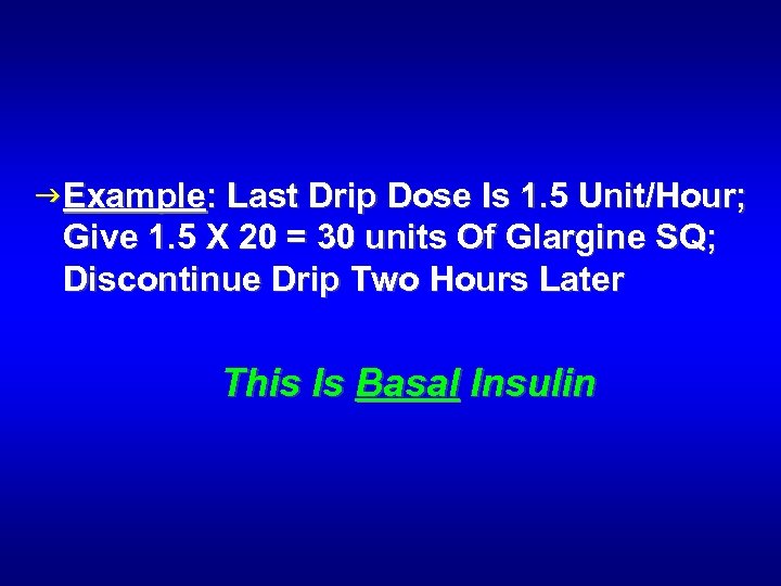 g Example: Last Drip Dose Is 1. 5 Unit/Hour; Give 1. 5 X 20